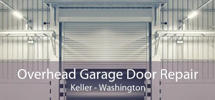 Overhead Garage Door Repair Keller - Washington