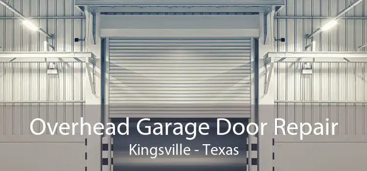 Overhead Garage Door Repair Kingsville - Texas