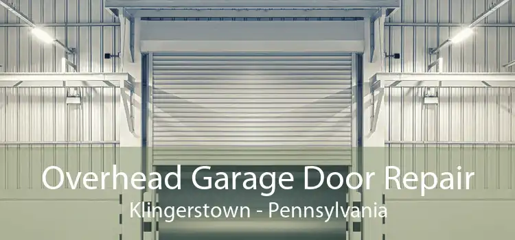 Overhead Garage Door Repair Klingerstown - Pennsylvania