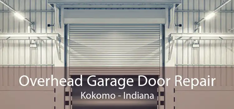 Overhead Garage Door Repair Kokomo - Indiana