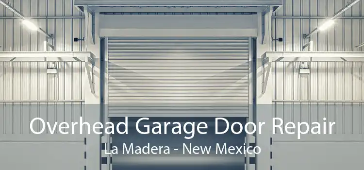 Overhead Garage Door Repair La Madera - New Mexico
