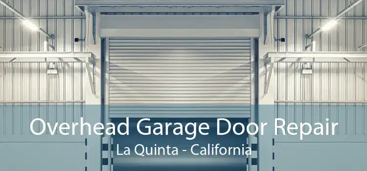 Overhead Garage Door Repair La Quinta - California