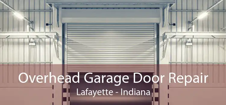 Overhead Garage Door Repair Lafayette - Indiana
