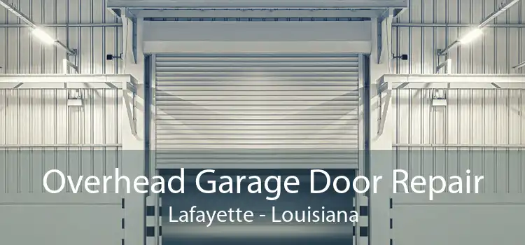 Overhead Garage Door Repair Lafayette - Louisiana
