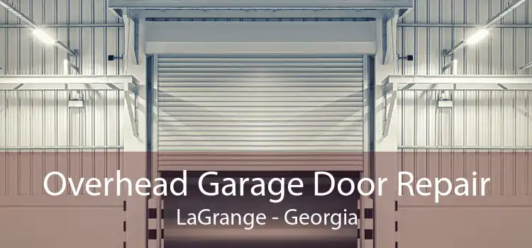 Overhead Garage Door Repair LaGrange - Georgia