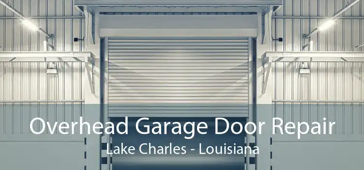 Overhead Garage Door Repair Lake Charles - Louisiana