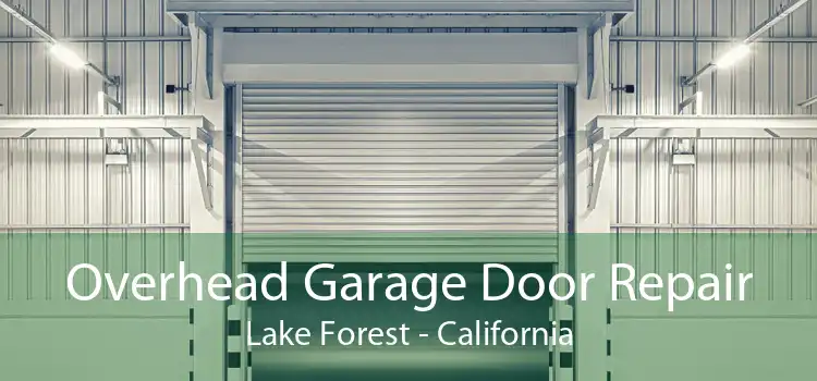 Overhead Garage Door Repair Lake Forest - California