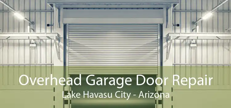 Overhead Garage Door Repair Lake Havasu City - Arizona