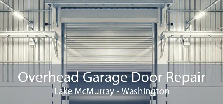 Overhead Garage Door Repair Lake McMurray - Washington
