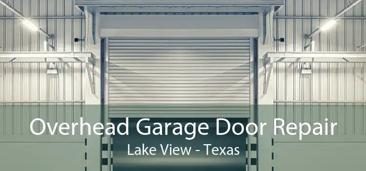 Overhead Garage Door Repair Lake View - Texas