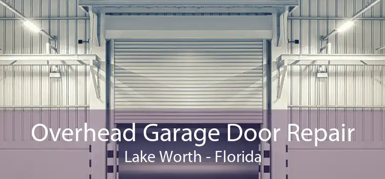 Overhead Garage Door Repair Lake Worth - Florida