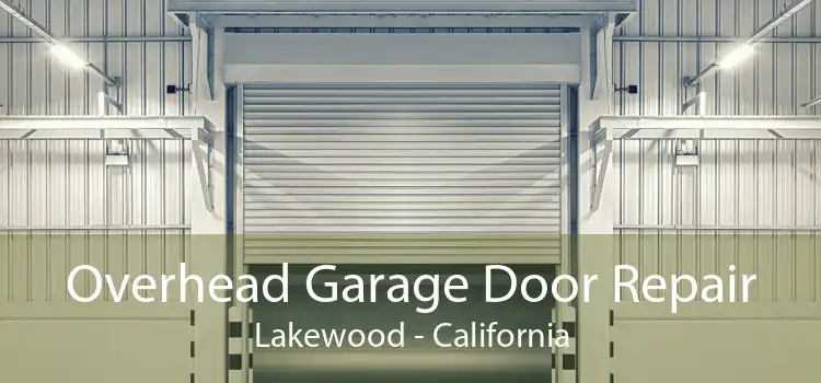 Overhead Garage Door Repair Lakewood - California