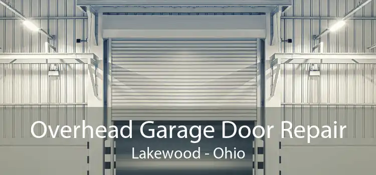 Overhead Garage Door Repair Lakewood - Ohio