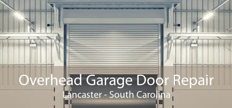Overhead Garage Door Repair Lancaster - South Carolina