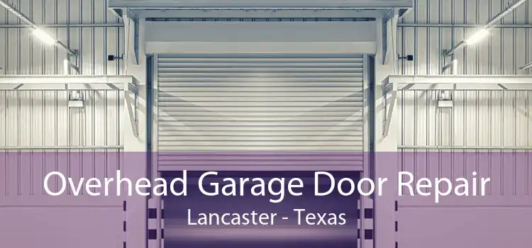 Overhead Garage Door Repair Lancaster - Texas
