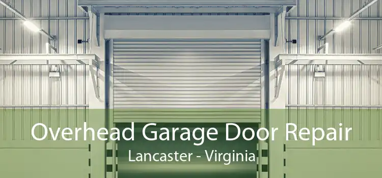 Overhead Garage Door Repair Lancaster - Virginia