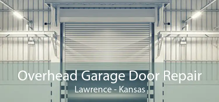 Overhead Garage Door Repair Lawrence - Kansas