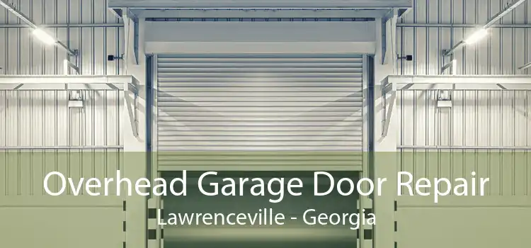 Overhead Garage Door Repair Lawrenceville - Georgia