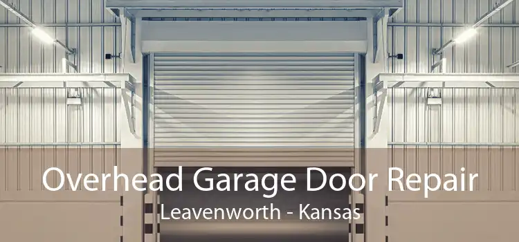 Overhead Garage Door Repair Leavenworth - Kansas