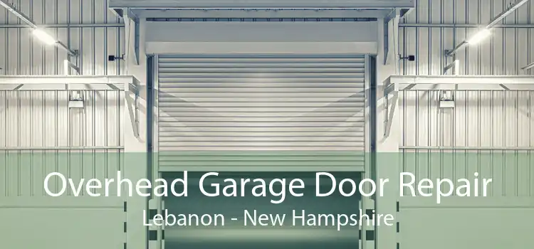Overhead Garage Door Repair Lebanon - New Hampshire