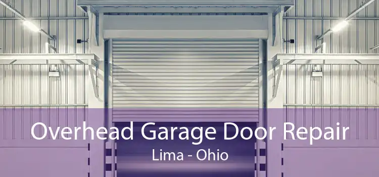 Overhead Garage Door Repair Lima - Ohio