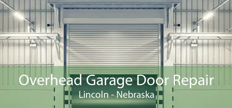 Overhead Garage Door Repair Lincoln - Nebraska