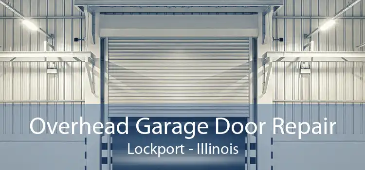 Overhead Garage Door Repair Lockport - Illinois