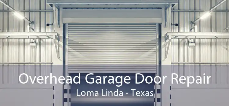 Overhead Garage Door Repair Loma Linda - Texas