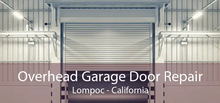 Overhead Garage Door Repair Lompoc - California