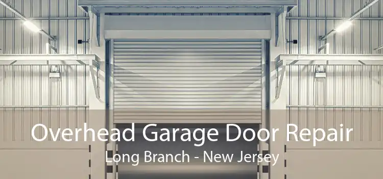Overhead Garage Door Repair Long Branch - New Jersey