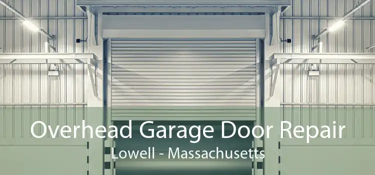 Overhead Garage Door Repair Lowell - Massachusetts
