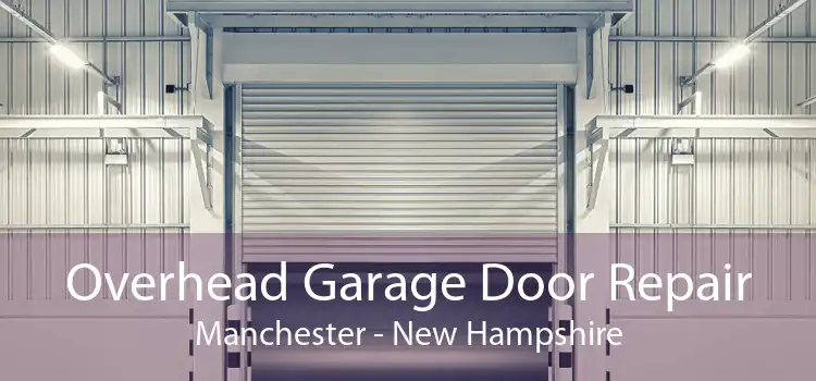 Overhead Garage Door Repair Manchester - New Hampshire