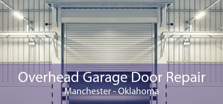 Overhead Garage Door Repair Manchester - Oklahoma