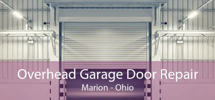 Overhead Garage Door Repair Marion - Ohio
