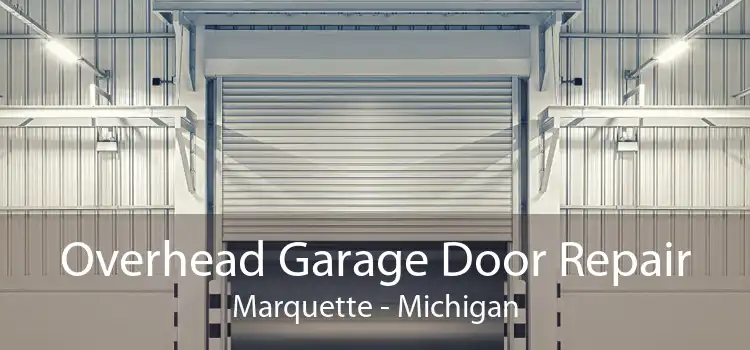 Overhead Garage Door Repair Marquette - Michigan