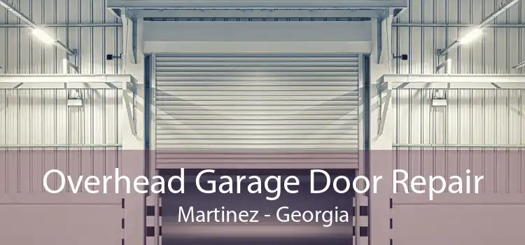 Overhead Garage Door Repair Martinez - Georgia
