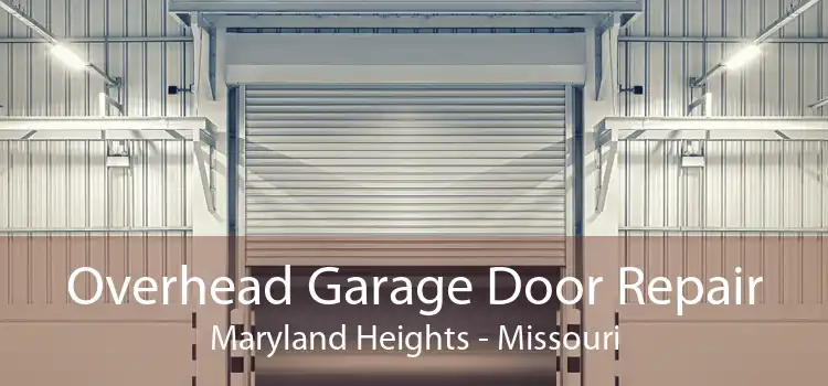 Overhead Garage Door Repair Maryland Heights - Missouri