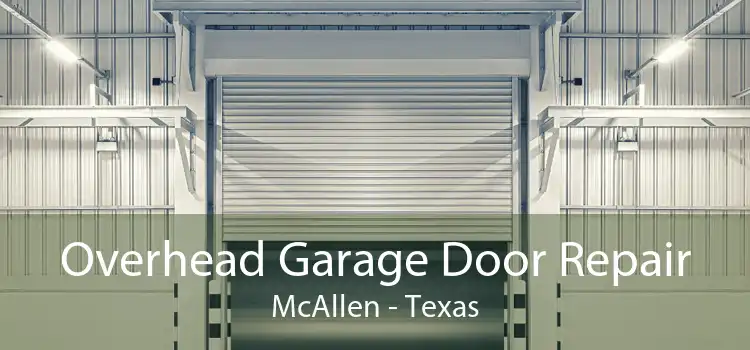 Overhead Garage Door Repair McAllen - Texas
