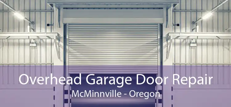 Overhead Garage Door Repair McMinnville - Oregon