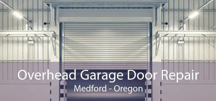 Overhead Garage Door Repair Medford - Oregon