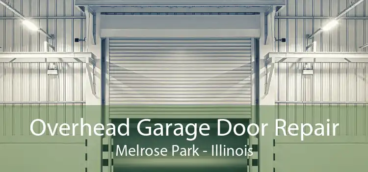 Overhead Garage Door Repair Melrose Park - Illinois