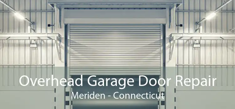 Overhead Garage Door Repair Meriden - Connecticut