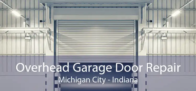 Overhead Garage Door Repair Michigan City - Indiana