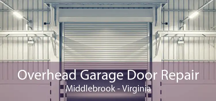 Overhead Garage Door Repair Middlebrook - Virginia