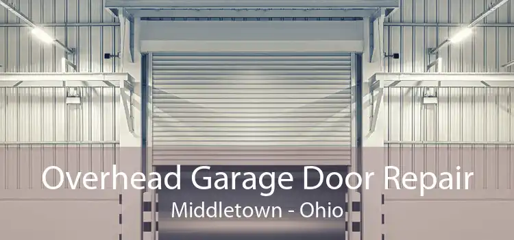 Overhead Garage Door Repair Middletown - Ohio