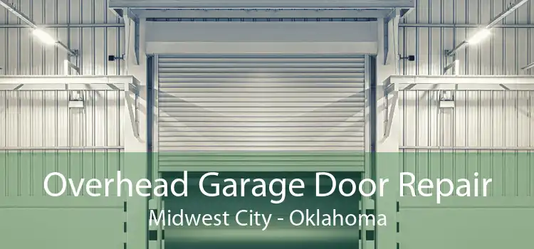Overhead Garage Door Repair Midwest City - Oklahoma