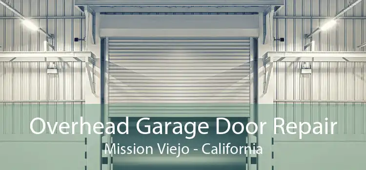 Overhead Garage Door Repair Mission Viejo - California