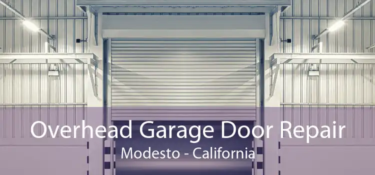 Overhead Garage Door Repair Modesto - California