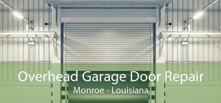 Overhead Garage Door Repair Monroe - Louisiana
