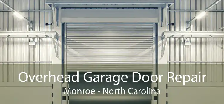 Overhead Garage Door Repair Monroe - North Carolina